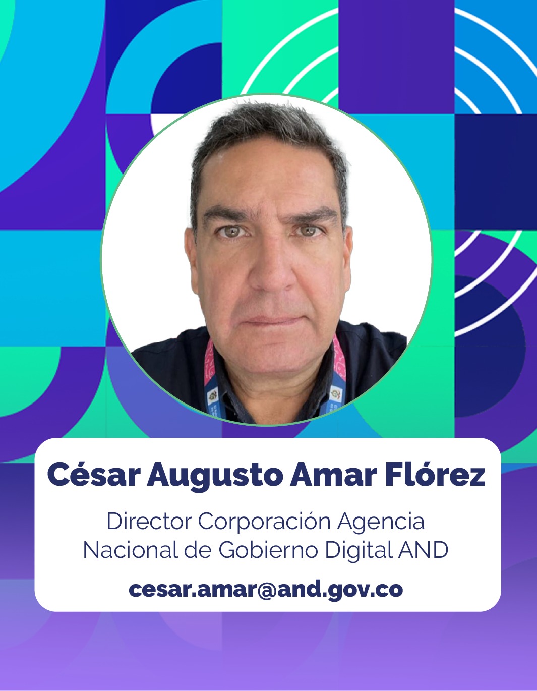 Foto de César Augusto Amar Flórez, Director de la Corporación Agencia Nacional de Gobierno Digital - AND